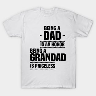 bieng a dad is an honor being a grandad is priceless T-Shirt